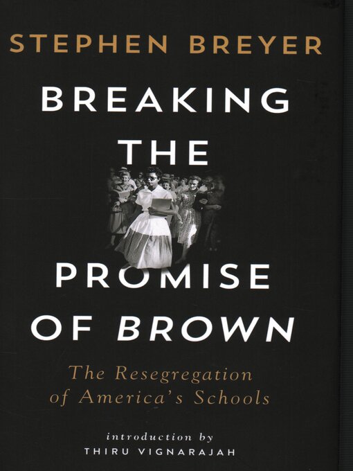 Title details for Breaking the Promise of Brown by Stephen Breyer - Available
